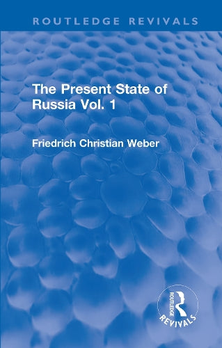 The Present State of Russia Vol. 1 (Routledge Revivals)