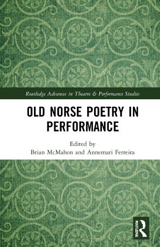 Old Norse Poetry in Performance (Routledge Advances in Theatre & Performance Studies)