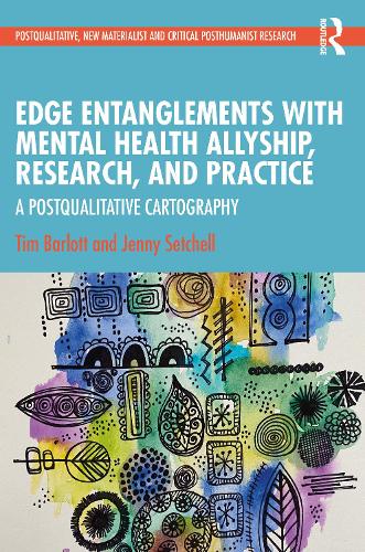 Edge Entanglements with Mental Health Allyship, Research, and Practice: A Postqualitative Cartography (Postqualitative, New Materialist and Critical Posthumanist Research)