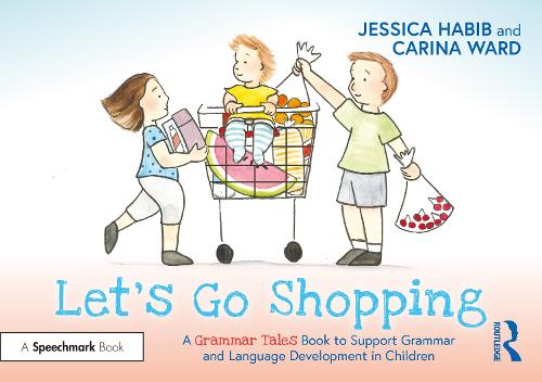 Let's Go Shopping: A Grammar Tales Book to Support Grammar and Language Development in Children: A Grammar Tales Book to Support Grammar and Language Development in Children