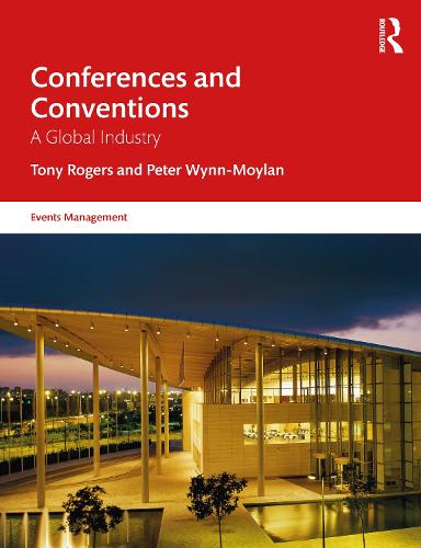 Conferences and Conventions: A Global Industry (Events Management)