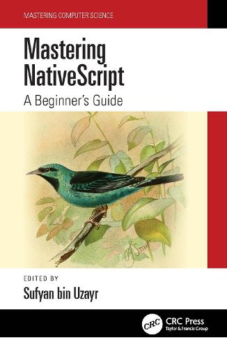 Mastering NativeScript: A Beginner's Guide (Mastering Computer Science)