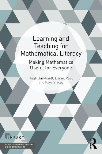 Learning and Teaching for Mathematical Literacy: Making Mathematics Useful for Everyone (IMPACT: Interweaving Mathematics Pedagogy and Content for Teaching)
