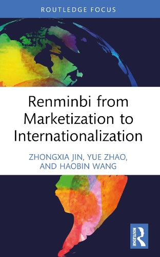 Renminbi from Marketization to Internationalization (China Finance 40 Forum Books)
