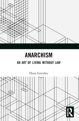 Anarchism: An Art of Living Without Law