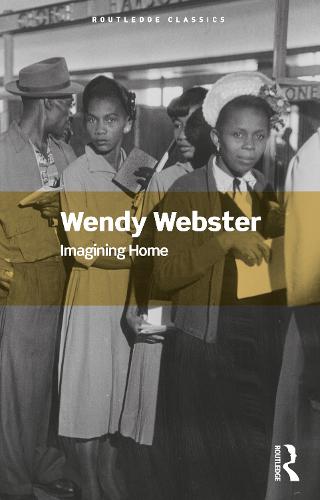Imagining Home: Gender, Race and National Identity, 1945-1964 (Routledge Classics)