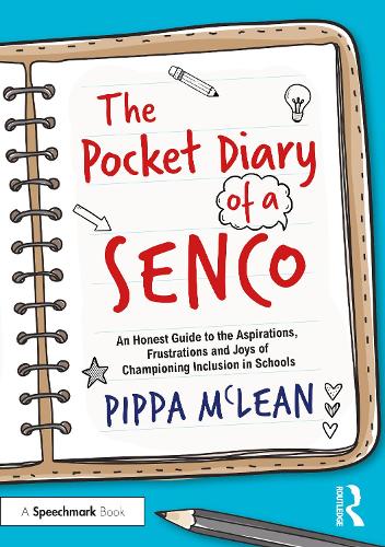 The Pocket Diary of a SENCO: An Honest Guide to the Aspirations, Frustrations and Joys of Championing Inclusion in Schools