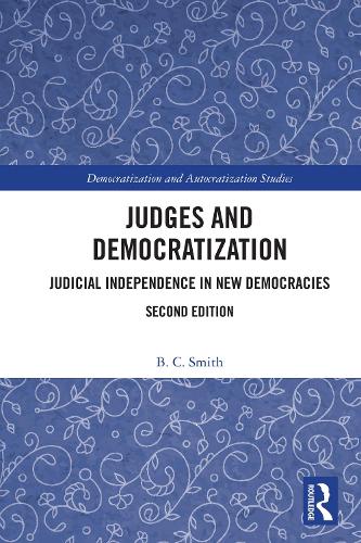 Judges and Democratization: Judicial Independence in New Democracies (Democratization and Autocratization Studies)