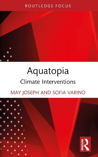 Aquatopia: Climate Interventions (Critical Climate Studies)