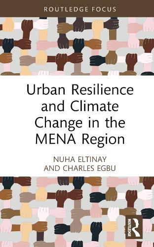 Urban Resilience and Climate Change in the MENA Region (Routledge Focus on Environment and Sustainability)