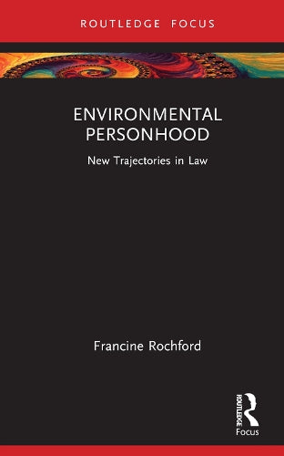 Environmental Personhood: New Trajectories in Law