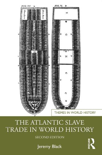 The Atlantic Slave Trade in World History (Themes in World History)