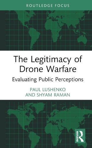 The Legitimacy of Drone Warfare: Evaluating Public Perceptions