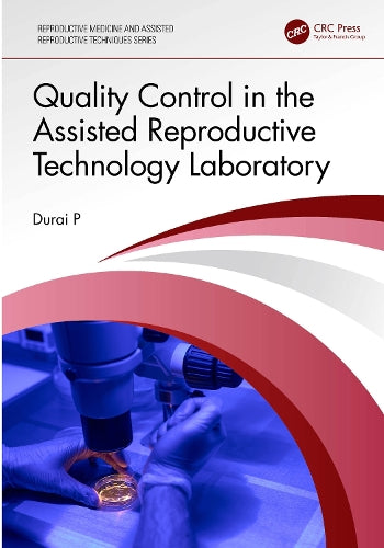 Quality Control in the Assisted Reproductive Technology Laboratory (Reproductive Medicine and Assisted Reproductive Techniques Series)