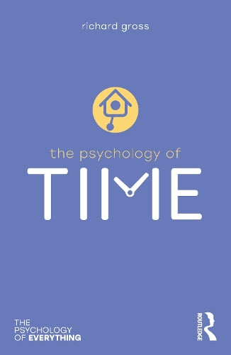 The Psychology of Time (The Psychology of Everything)