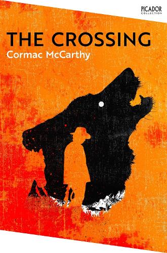 The Crossing: Cormac McCarthy (Picador Collection, 24)