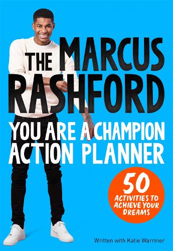 The Marcus Rashford You Are a Champion Action Planner: 50 Activities to Achieve Your Dreams