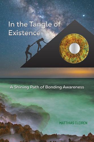 In the Tangle of Existence: A Shining Path of Bonding Awareness