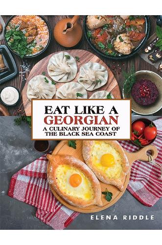 Eat Like a Georgian � a Culinary Journey of the Black Sea Coast