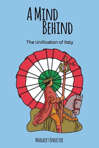A Mind Behind: The Unification of Italy