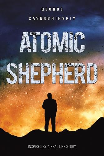 Atomic Shepherd: Inspired by a Real Life Story
