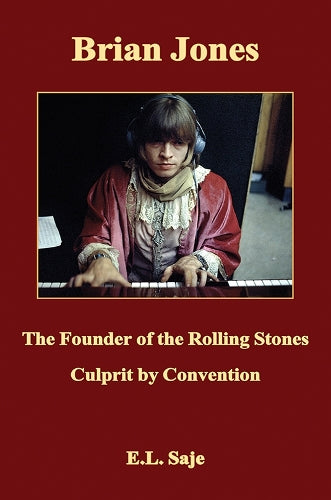 Brian Jones, the Founder of the Rolling Stones: Culprit by Convention