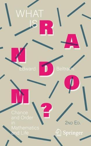 What Is Random?: Chance and Order in Mathematics and Life