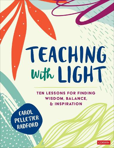 Teaching With Light: Ten Lessons for Finding Wisdom, Balance, and Inspiration