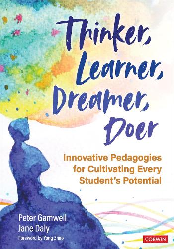 Thinker, Learner, Dreamer, Doer: Innovative Pedagogies for Cultivating Every Student�s Potential