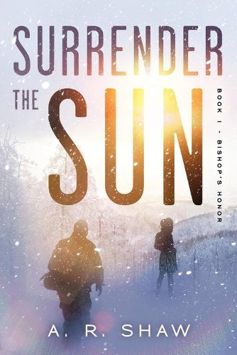 Bishop's Honor: A Post-Apocalyptic Thriller (1) (Surrender the Sun)