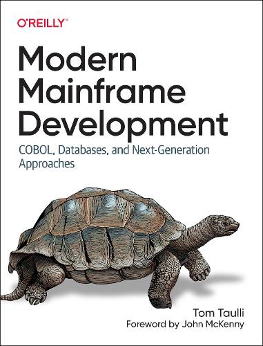 Modern Mainframe Development: Cobol, Databases and Next-Generation Approaches