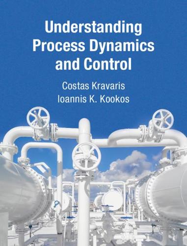 Understanding Process Dynamics and Control (Cambridge Series in Chemical Engineering)