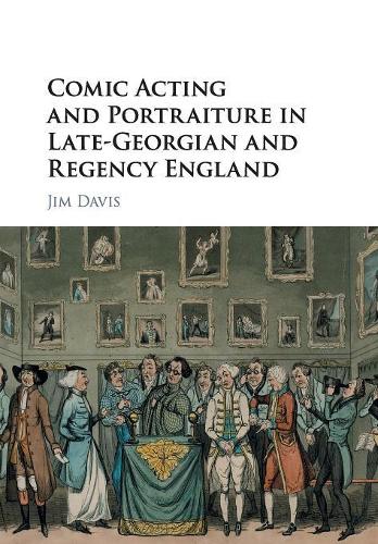 Comic Acting and Portraiture in Late-Georgian and Regency England