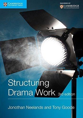 Structuring Drama Work: 100 Key Conventions for Theatre and Drama (Cambridge International Examinations)