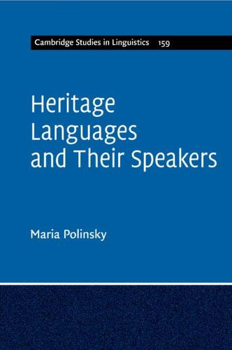 Heritage Languages and Their Speakers: 159 (Cambridge Studies in Linguistics, Series Number 159)