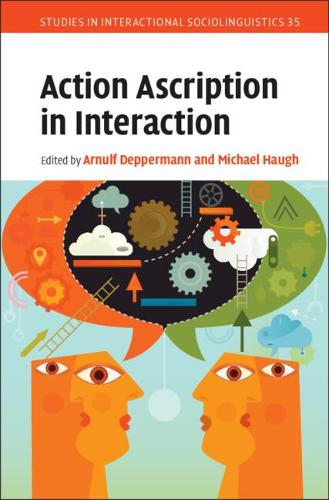 Action Ascription in Interaction: 35 (Studies in Interactional Sociolinguistics, Series Number 35)