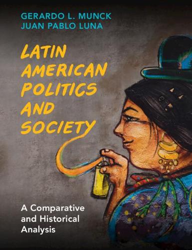 Latin American Politics and Society: A Comparative and Historical Analysis