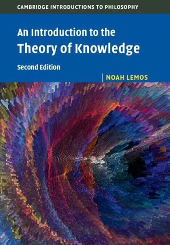 An Introduction to the Theory of Knowledge (Cambridge Introductions to Philosophy)