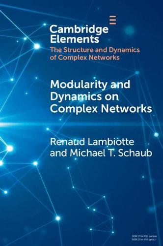 Modularity and Dynamics on Complex Networks (Elements in Structure and Dynamics of Complex Networks)