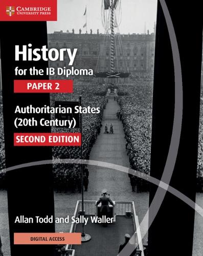 History for the IB Diploma Paper 2 Authoritarian States (20th Century) with Cambridge Elevate Edition