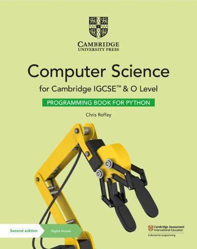 Cambridge IGCSE™ and O Level Computer Science Programming Book for Python with Digital Access (2 Years) (Cambridge International IGCSE)