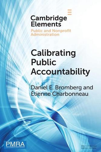 Calibrating Public Accountability: The Fragile Relationship between Police Departments and Civilians in an Age of Video Surveillance (Elements in Public and Nonprofit Administration)