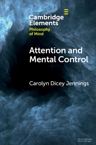 Attention and Mental Control (Elements in Philosophy of Mind)