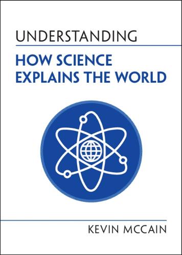 Understanding How Science Explains the World (Understanding Life)