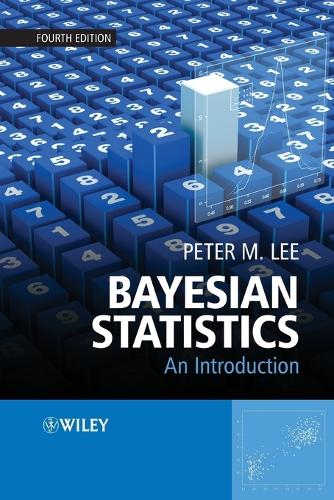 Bayesian Statistics: An Introduction, 4th Edition: An Introduction, 4th Edition