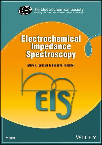 Electrochemical Impedance Spectroscopy (The ECS Series of Texts and Monographs)
