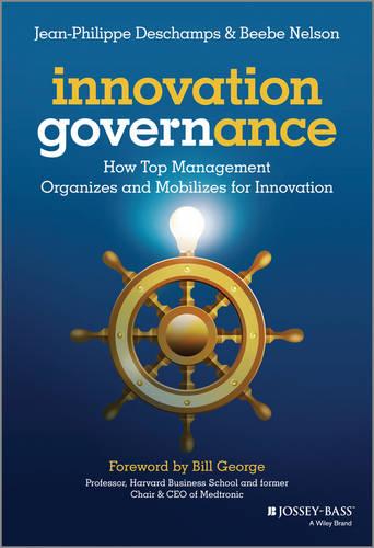 Innovation Governance: How Top Management Organizes and Mobilizes for Innovation
