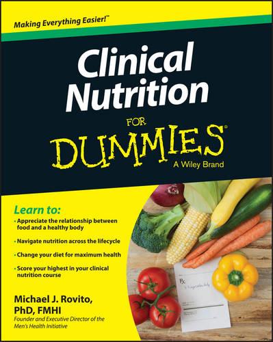 Clinical Nutrition For Dummies (For Dummies (Health & Fitness))