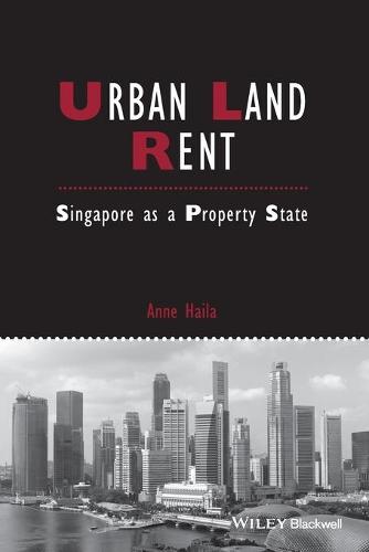 Urban Land Rent: Singapore as a Property State (Studies in Urban and Social Change)