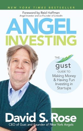 Angel Investing: The Gust Guide to Making Money and Having Fun Investing in Startups